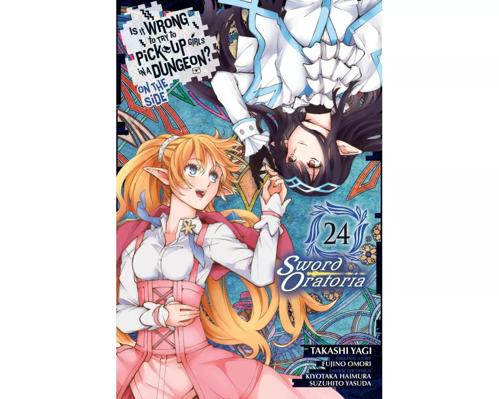 Is It Wrong to Try to Pick Up Girls in a Dungeon? On the Side: Sword Oratoria, Vol. 24 (manga)