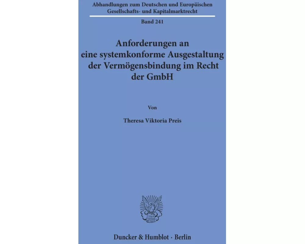 Anforderungen an eine systemkonforme Ausgestaltung der Vermögensbindung im Recht der GmbH