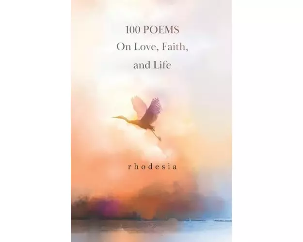 100 POEMS On Love, Faith, and Life