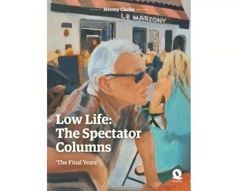Low Life: The Spectator Columns