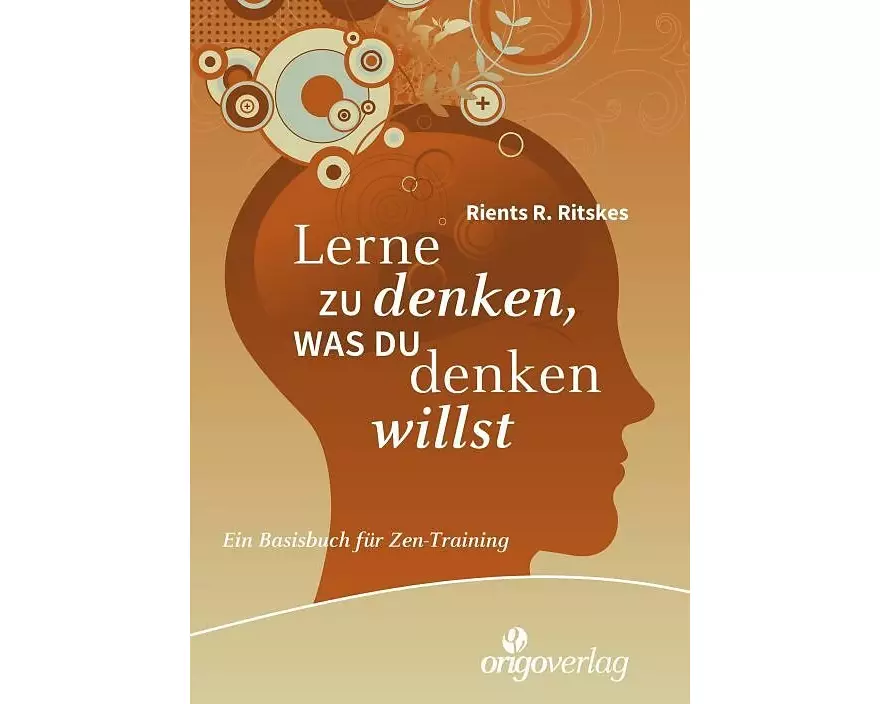 Lerne zu denken, was du denken willst