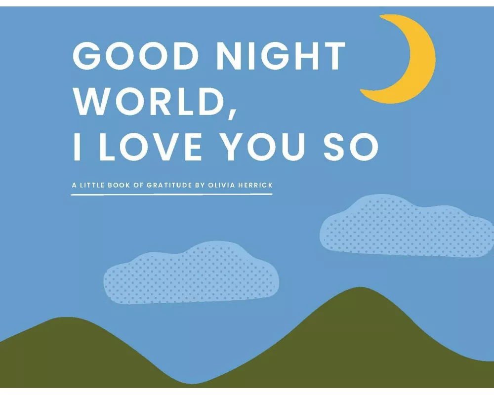 Good Night, World—I Love You So