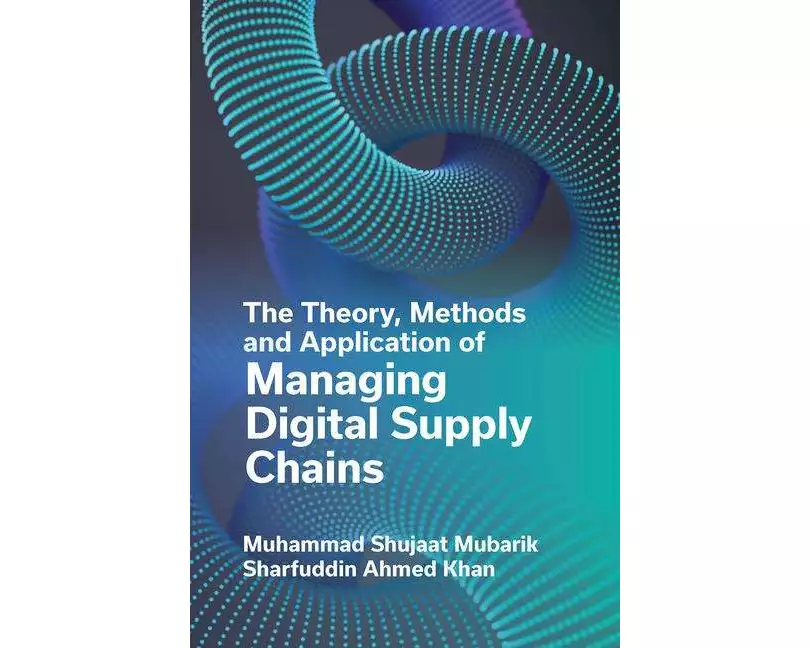 The Theory, Methods and Application of Managing Digital Supply Chains