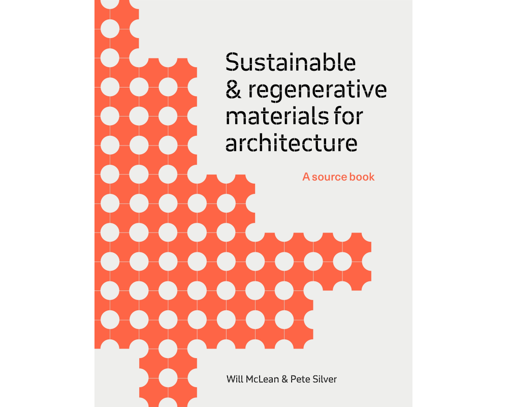 Sustainable and Regenerative Materials for Architecture