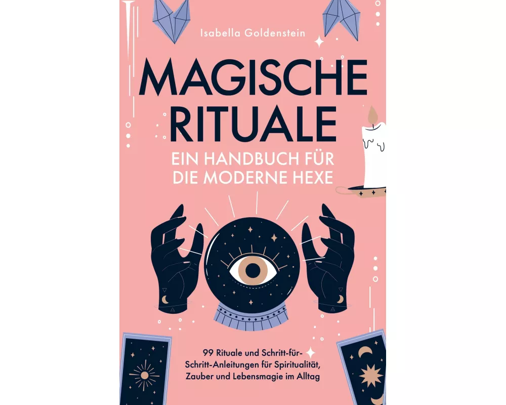 Magische Rituale - Ein Handbuch für die moderne Hexe