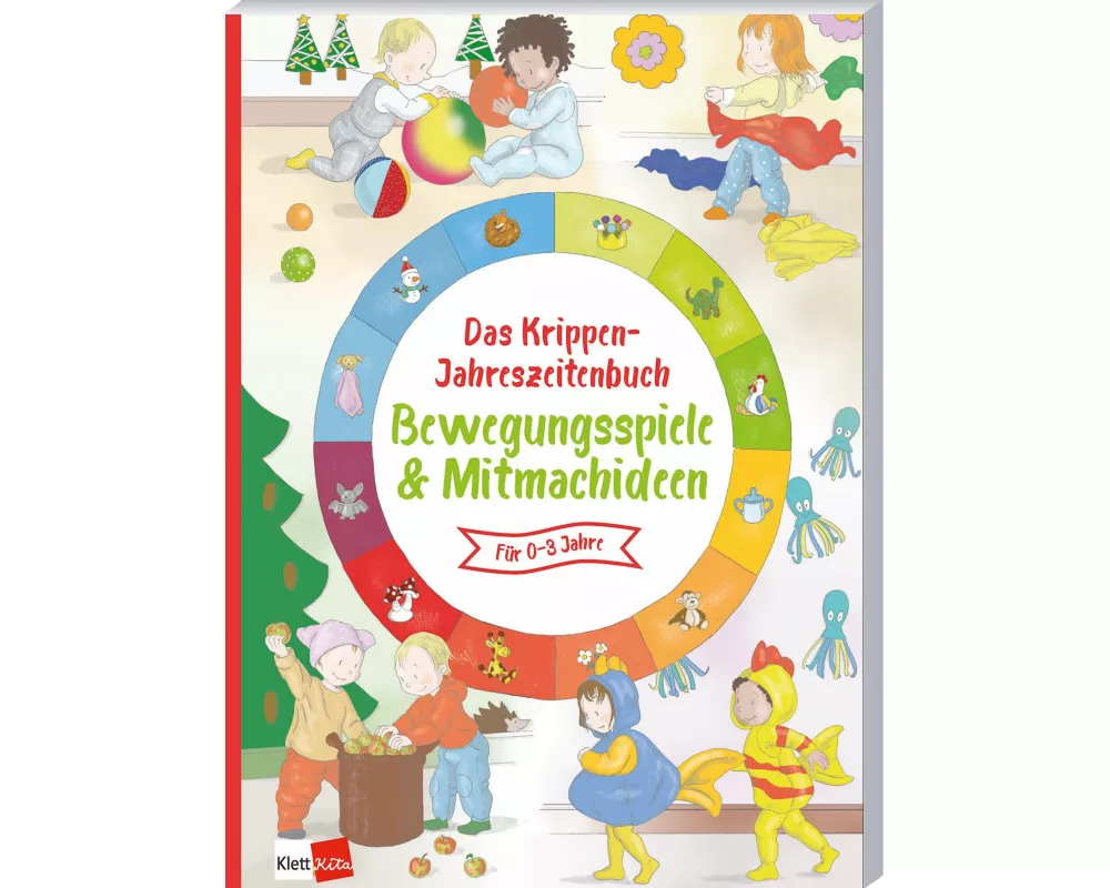 Das Krippen-Jahreszeitenbuch: Bewegungsspiele & Mitmachideen
