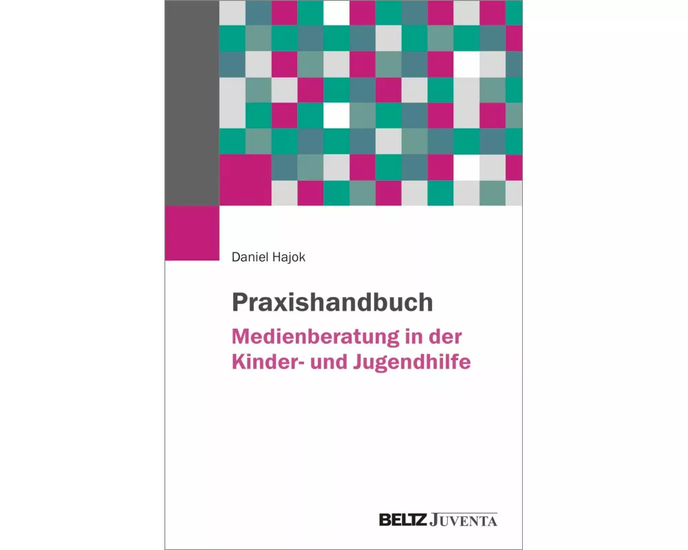 Praxishandbuch Medienberatung in der Kinder- und Jugendhilfe
