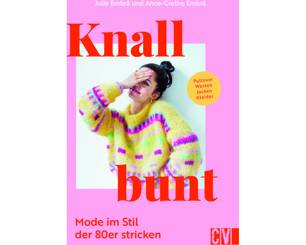 Knallbunt: Mode im Stil der 80er stricken