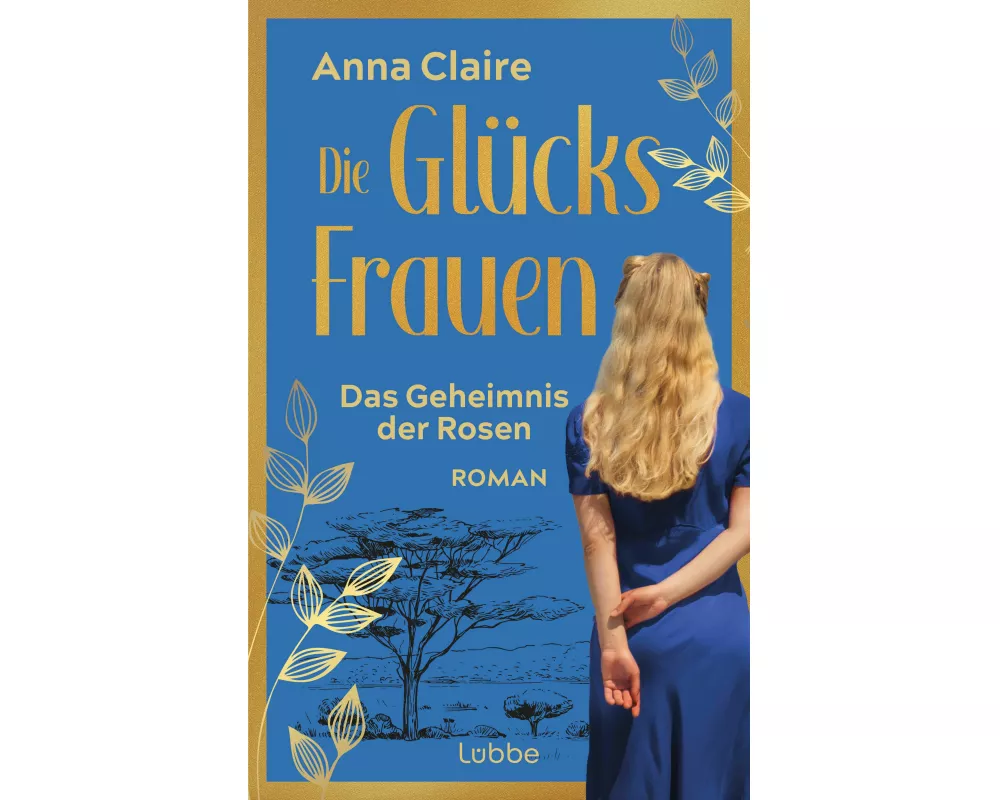 Die Glücksfrauen – Das Geheimnis der Rosen
