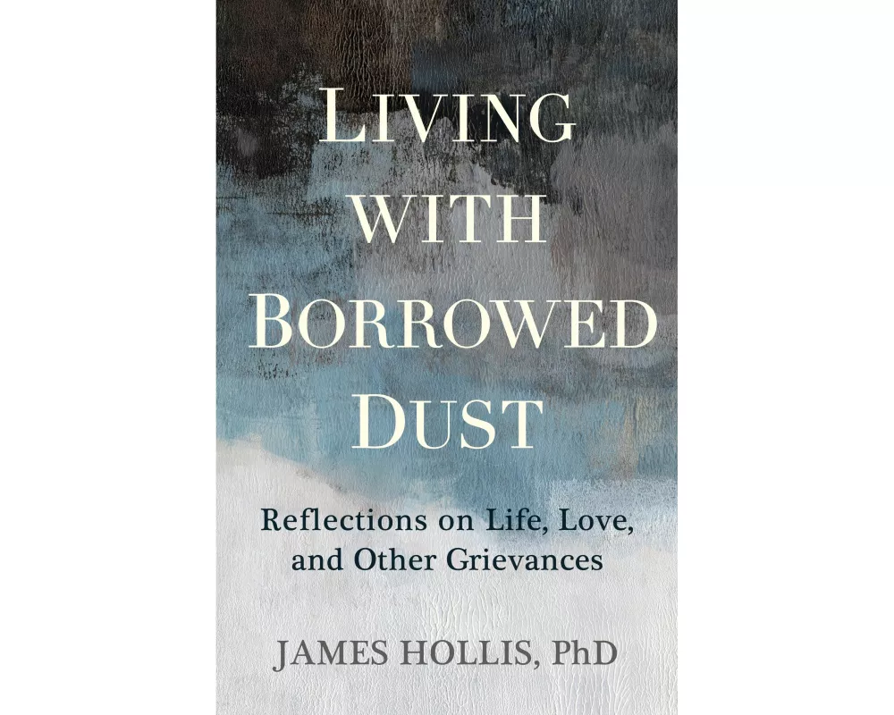 Living with Borrowed Dust
