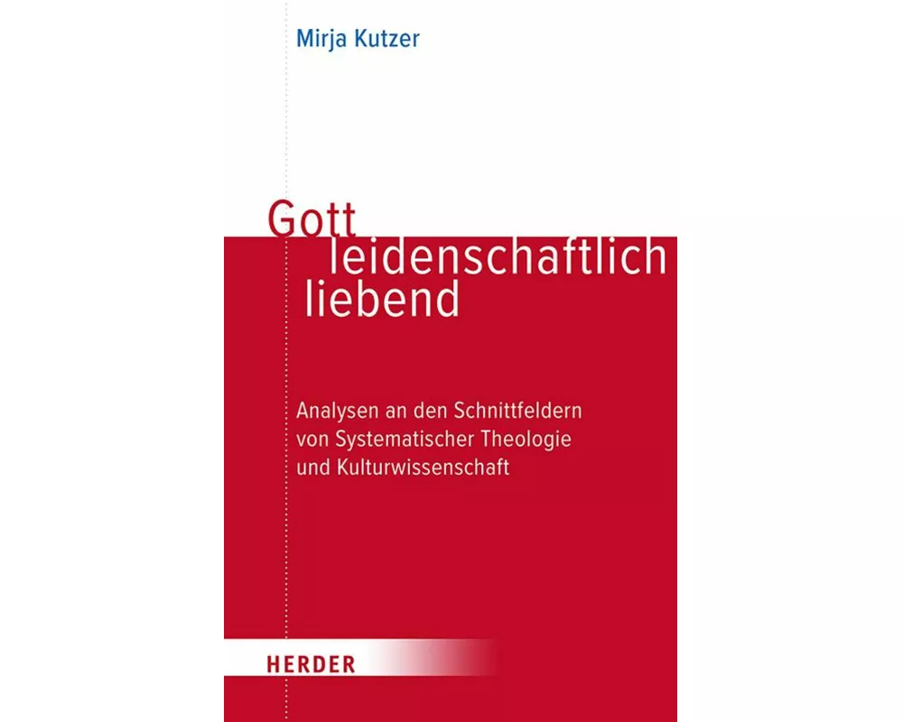 Gott leidenschaftlich liebend