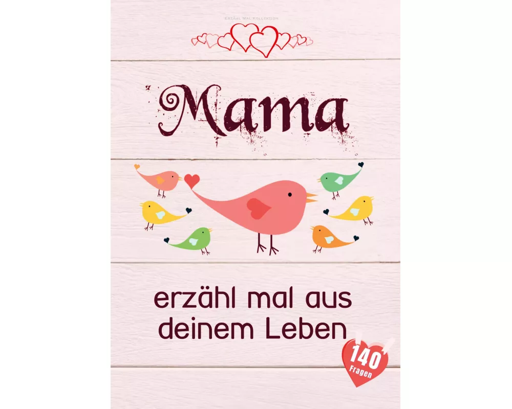 Mama, erzähl mal aus deinem Leben