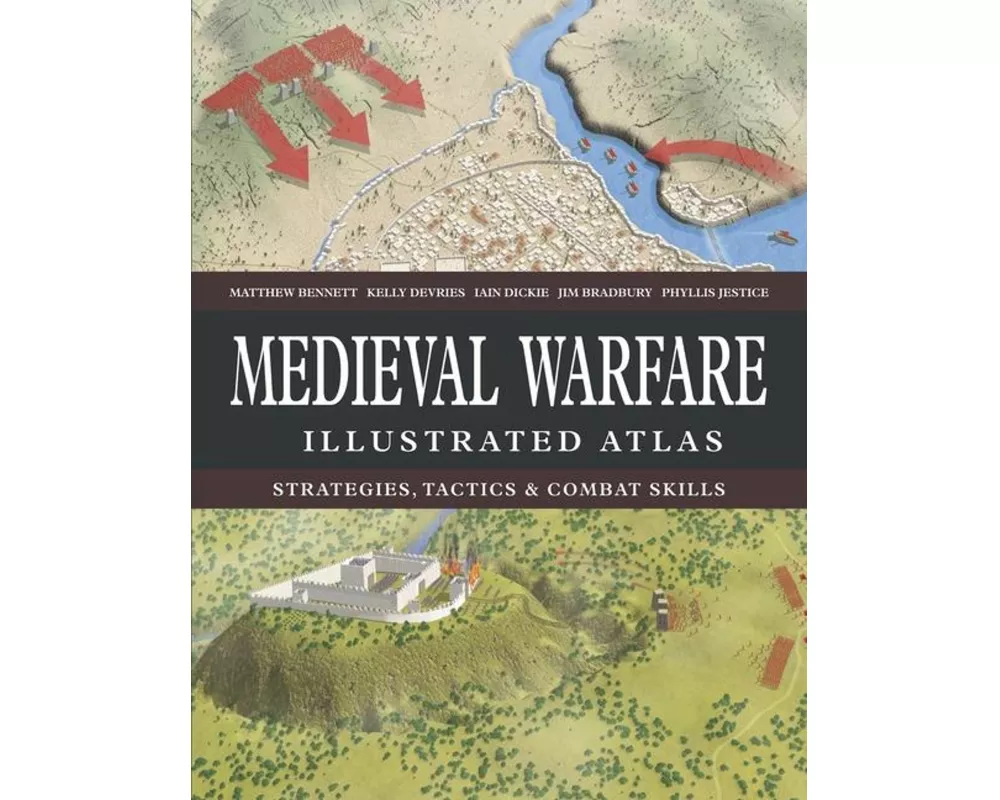 Medieval Warfare Illustrated Atlas