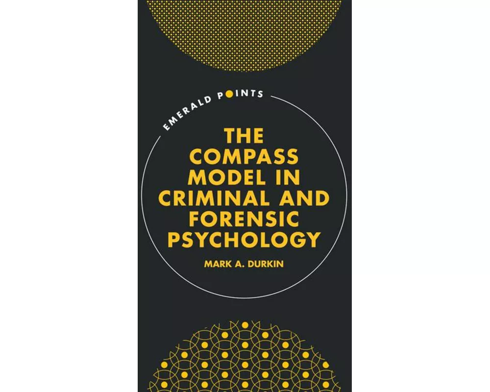 The COMPASS Model in Criminal and Forensic Psychology