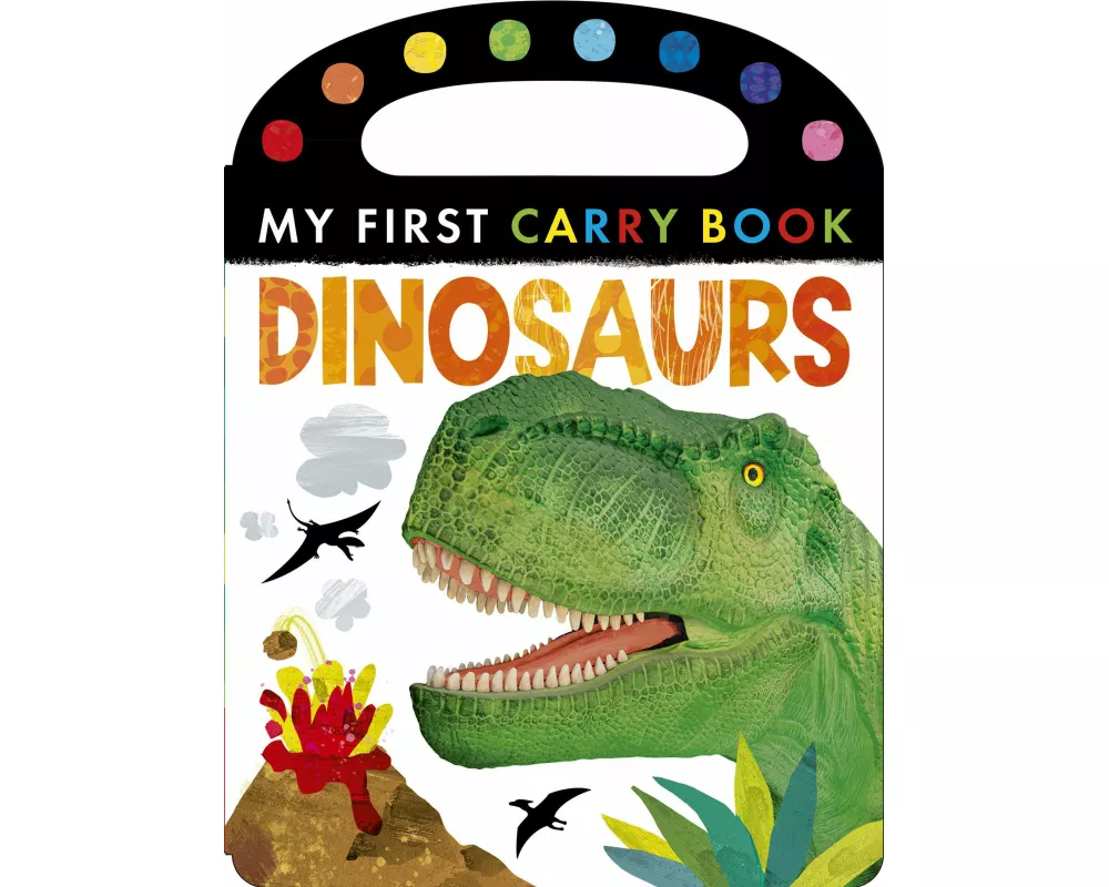 Dinosaurs: My First Carry Book