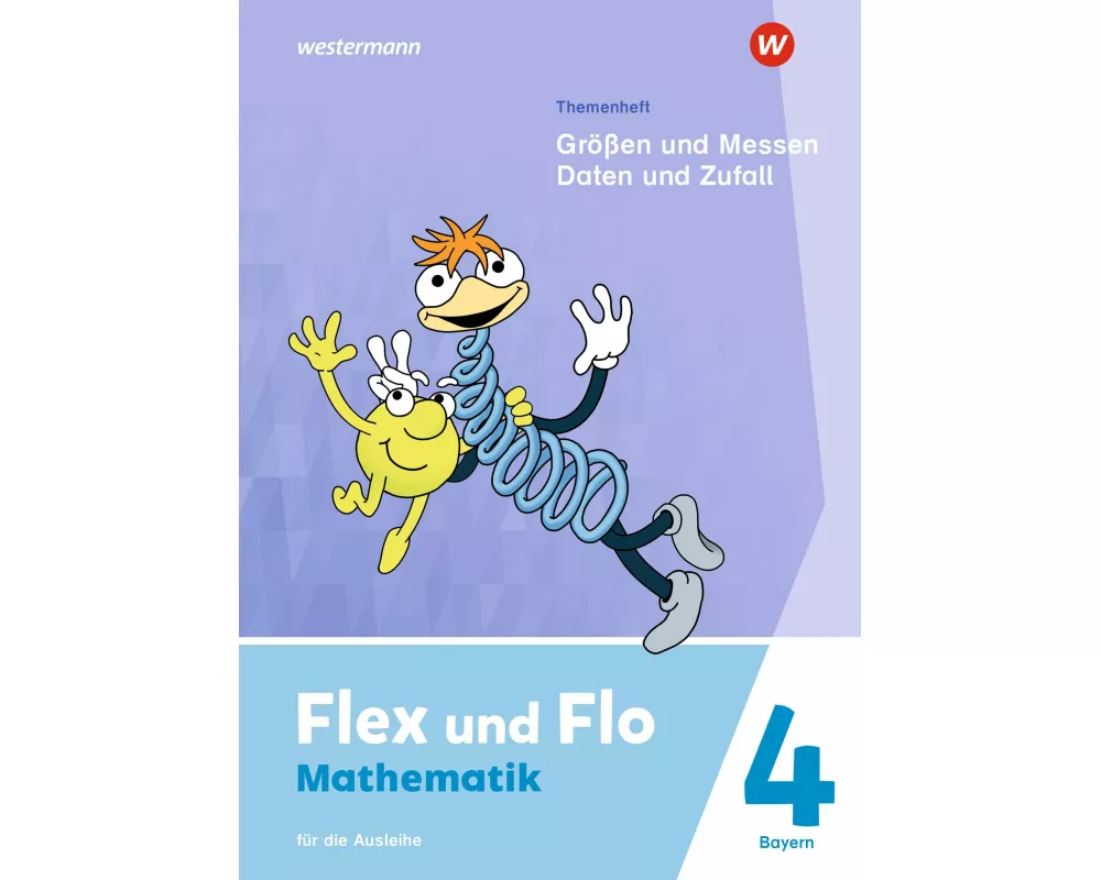 Flex und Flo 4. Themenheft Größen und Messen - Daten und Zufall: Für die Ausleihe. Für Bayern