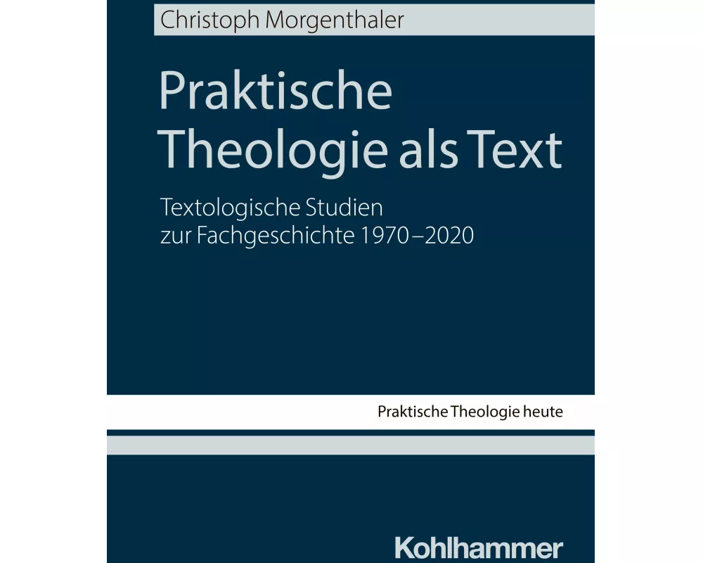 Praktische Theologie als Text