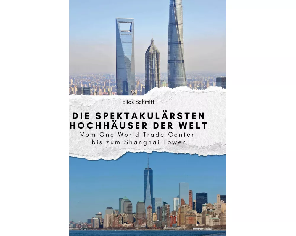 Die spektakulärsten Hochhäuser der Welt
