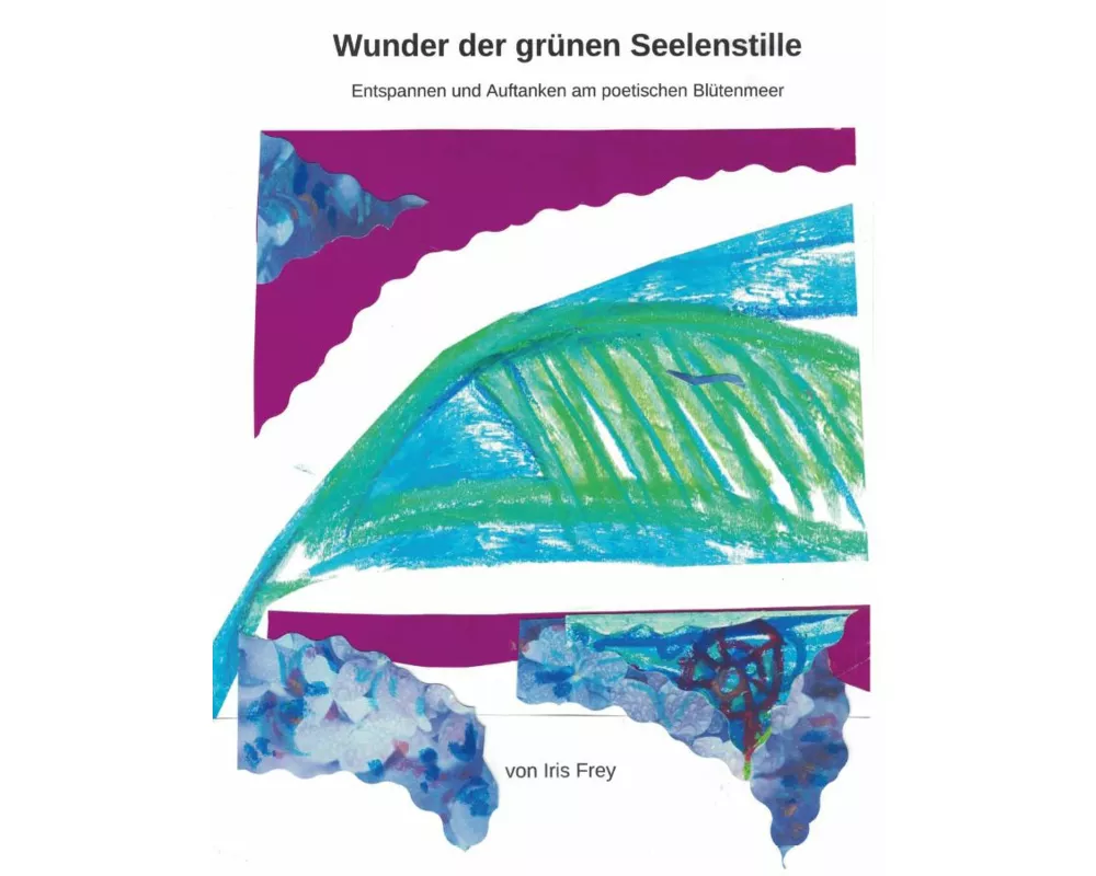 Wunder der grnen Seelenstille