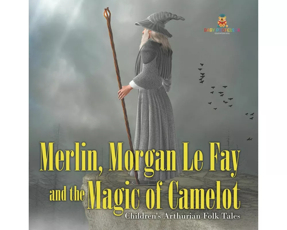 Merlin, Morgan Le Fay and the Magic of Camelot | Children's Arthurian Folk Tales