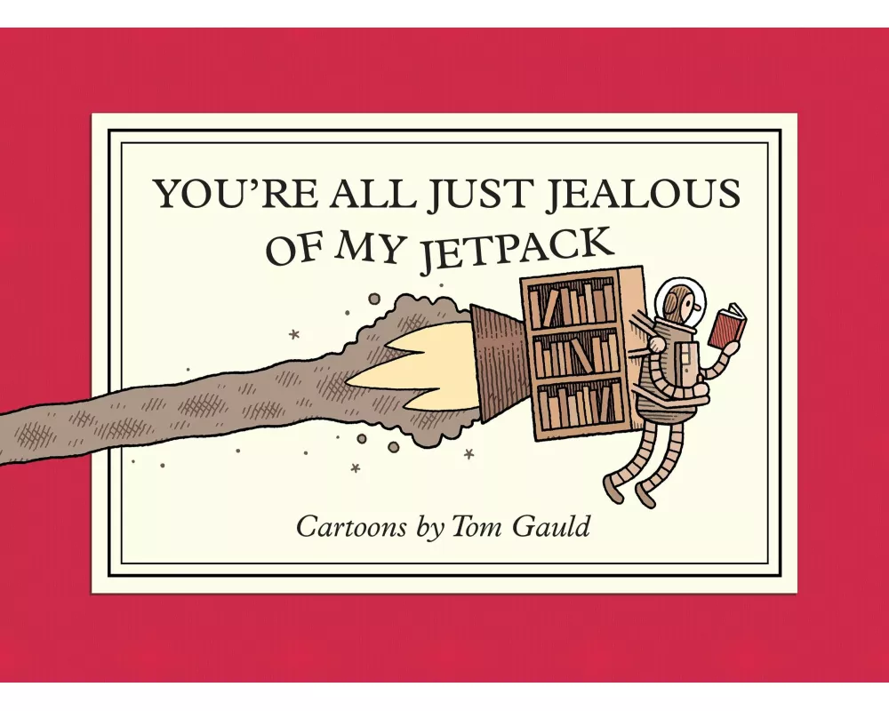 You're All Just Jealous of My Jetpack