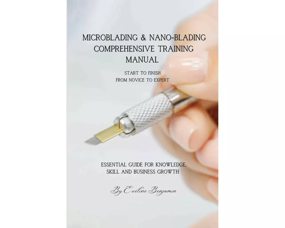 Microblading & Nano-Blading Comprehensive Training Manual