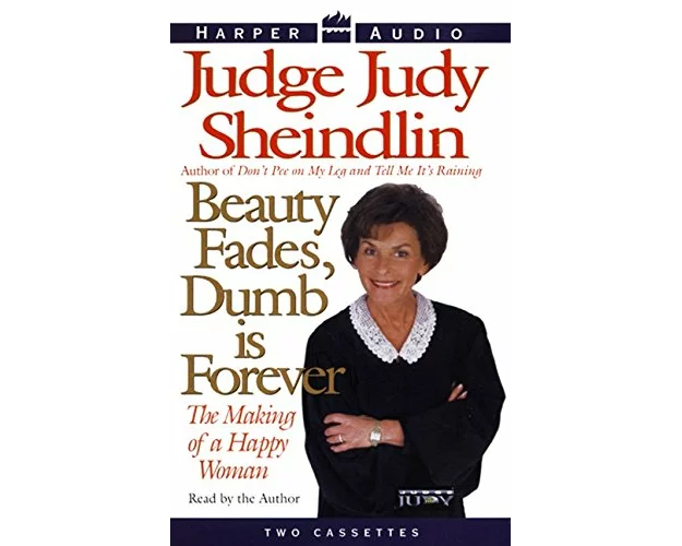 Beauty Fades, Dumb Is Forever