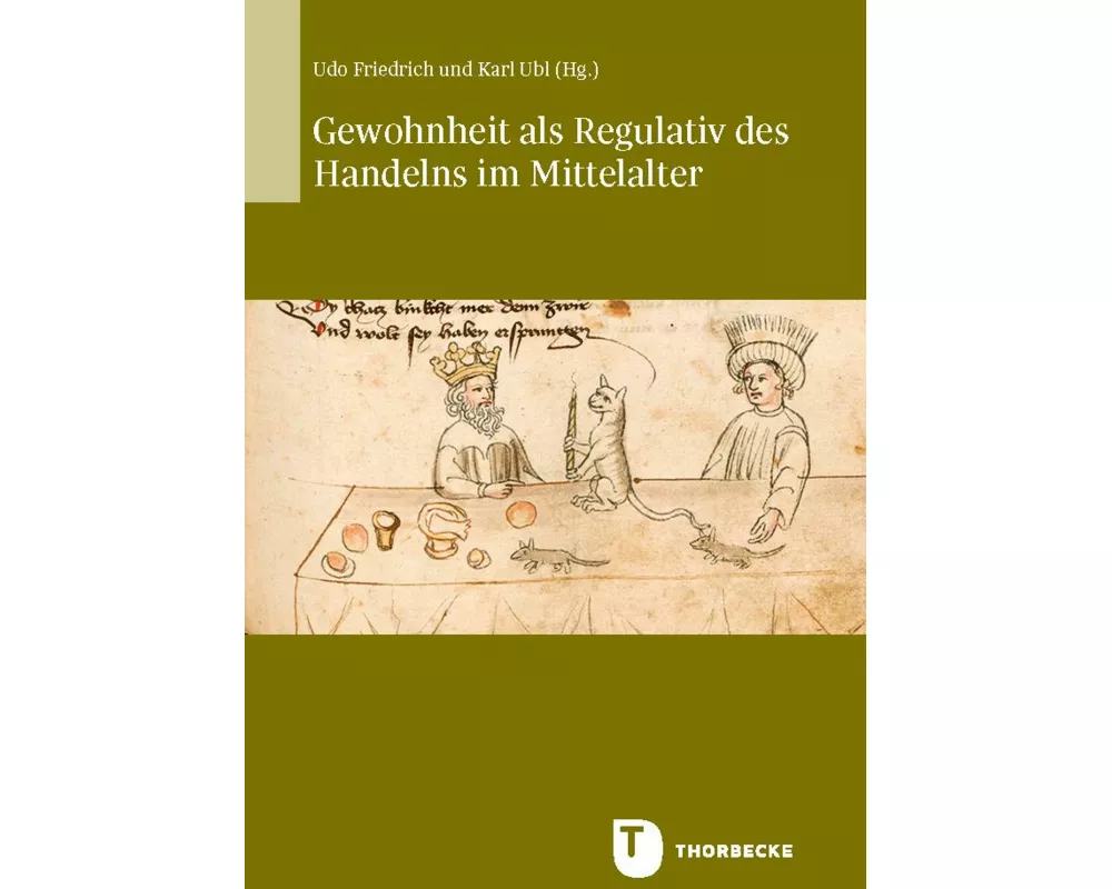 Gewohnheit als Regulativ des Handelns im Mittelalter