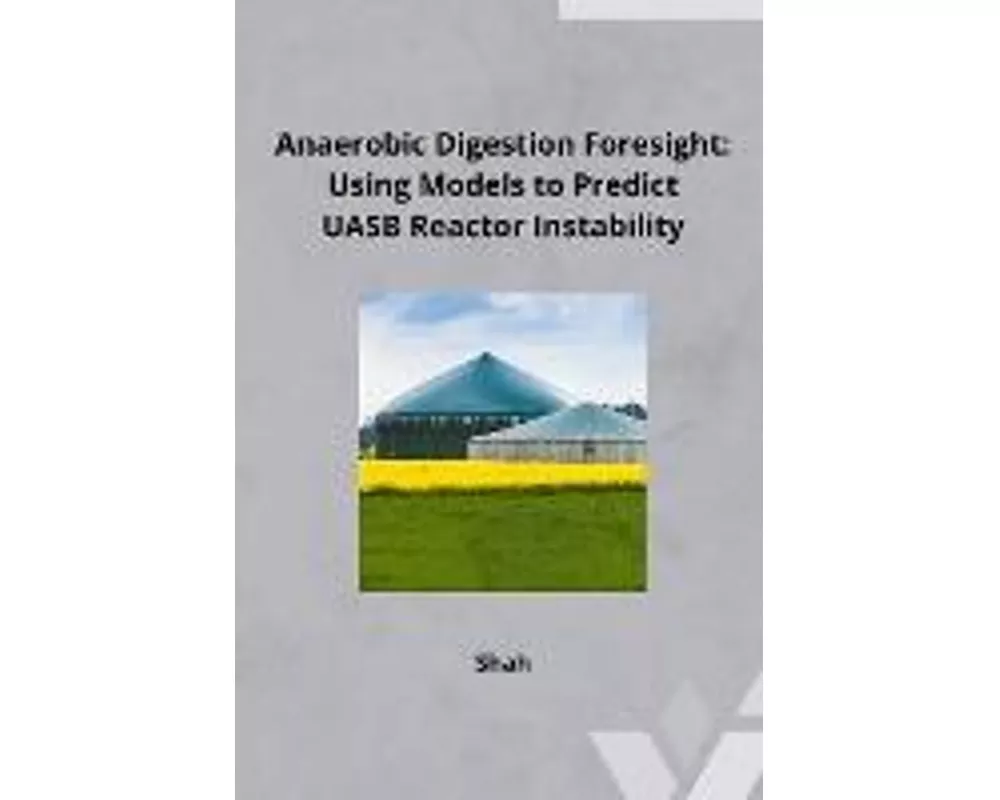 Anaerobic Digestion Foresight: Using Models to Predict UASB Reactor Instability