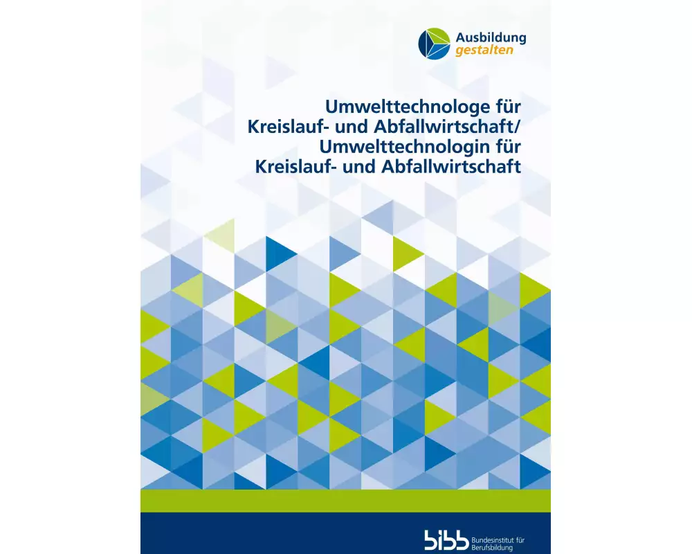 Umwelttechnologe für Kreislauf- und Abfallwirtschaft/Umwelttechnologin für Kreislauf- und Abfallwirtschaft