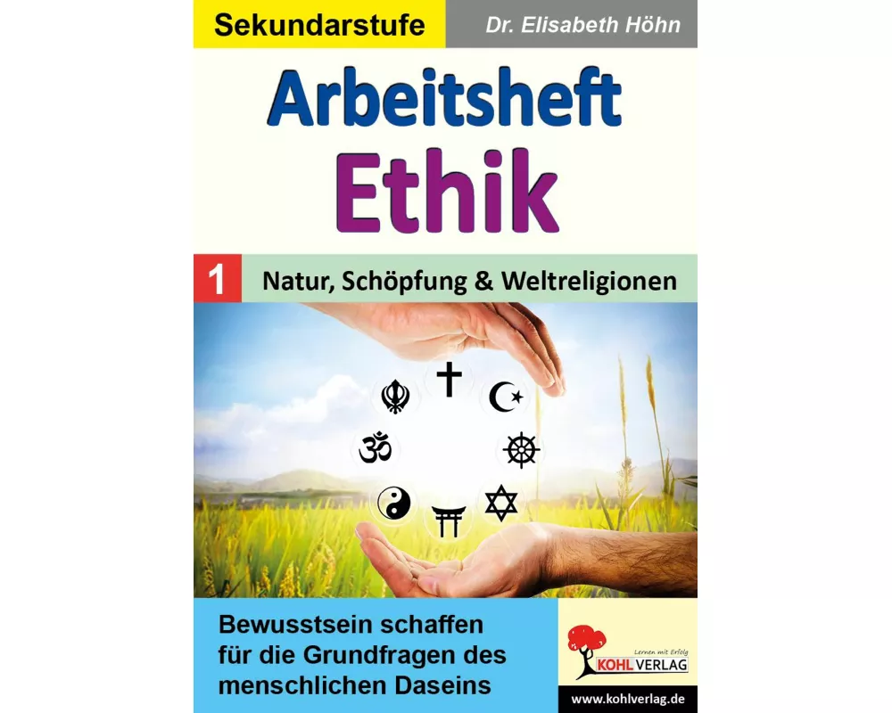 Arbeitsheft Ethik / Band 1: Natur, Schöpfung & Weltreligionen