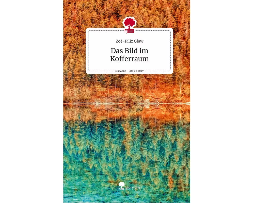 Das Bild im Kofferraum. Life is a Story - story.one