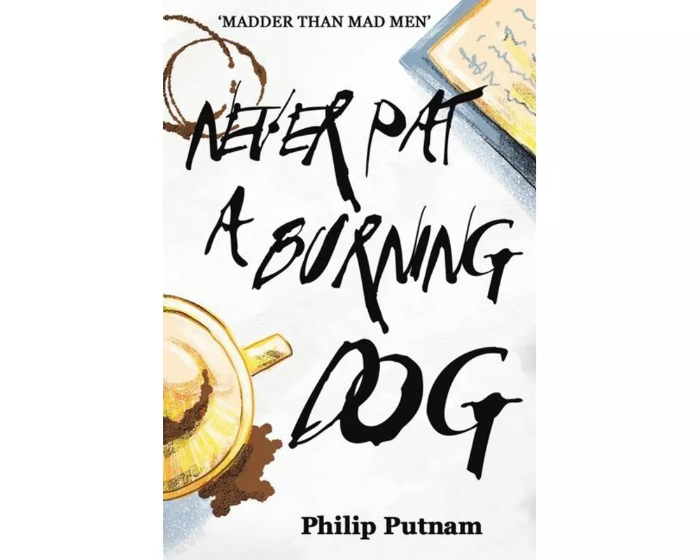 Never Pat a Burning Dog