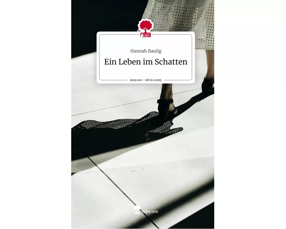 Ein Leben im Schatten. Life is a Story - story.one