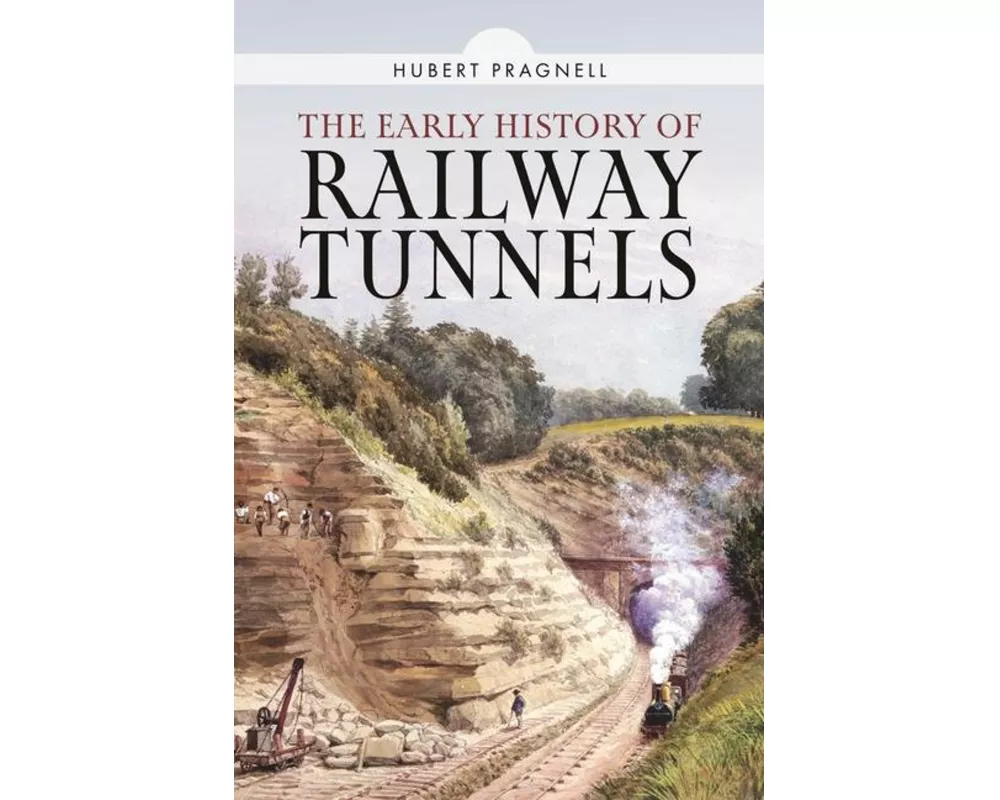 The Early History of Railway Tunnels