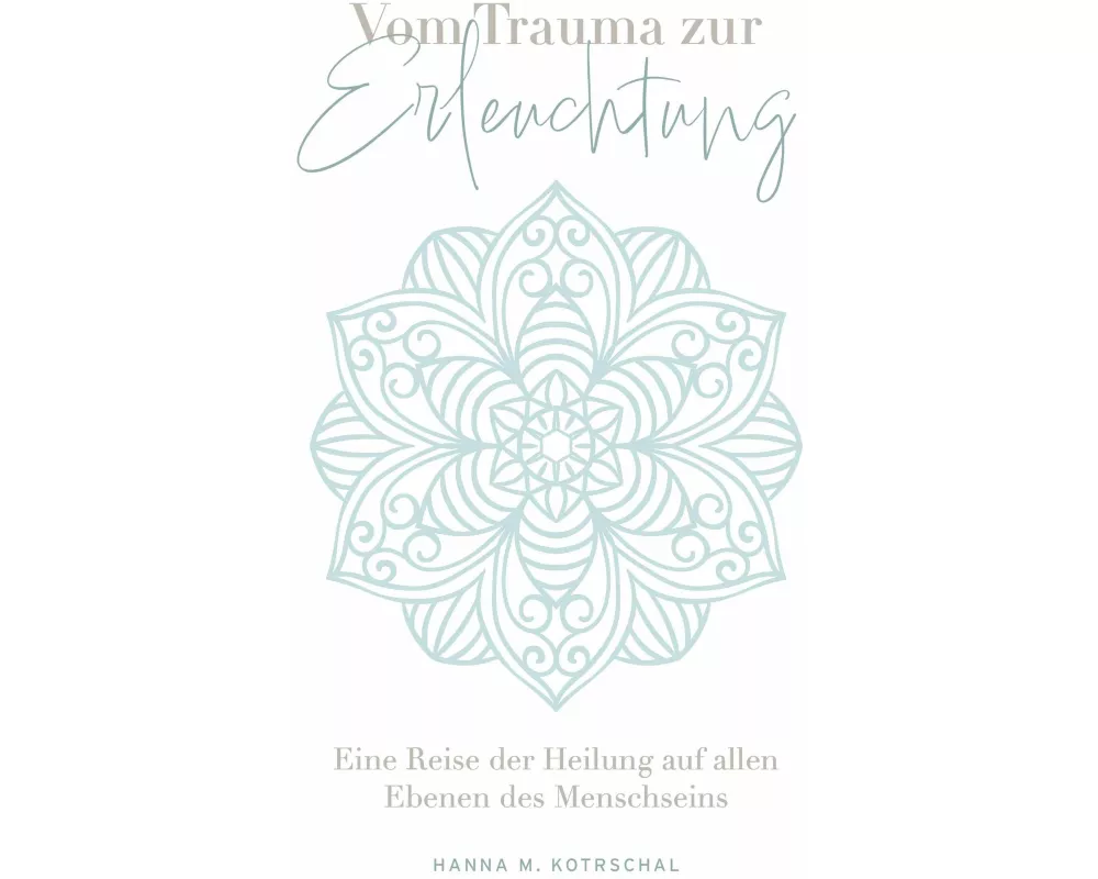 Vom Trauma zur Erleuchtung