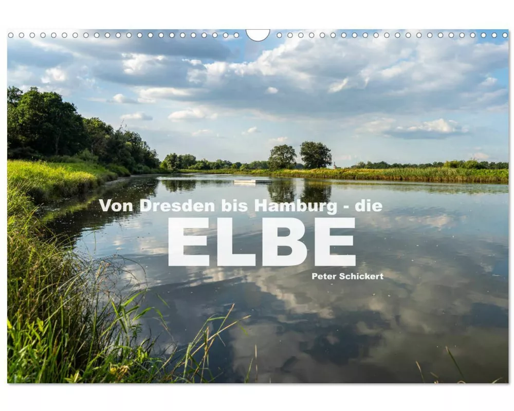 Von Dresden bis Hamburg - die Elbe. (Wandkalender 2025 DIN A3 quer), CALVENDO Monatskalender