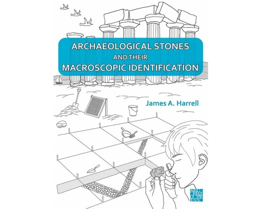 Archaeological Stones and Their Macroscopic Identification