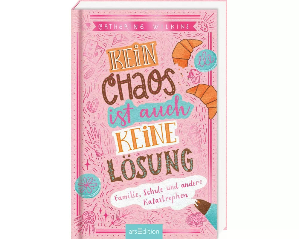 Kein Chaos ist auch keine Lösung! – Familie, Schule und andere Katastrophen (Kein Chaos ist auch keine Lösung 1)