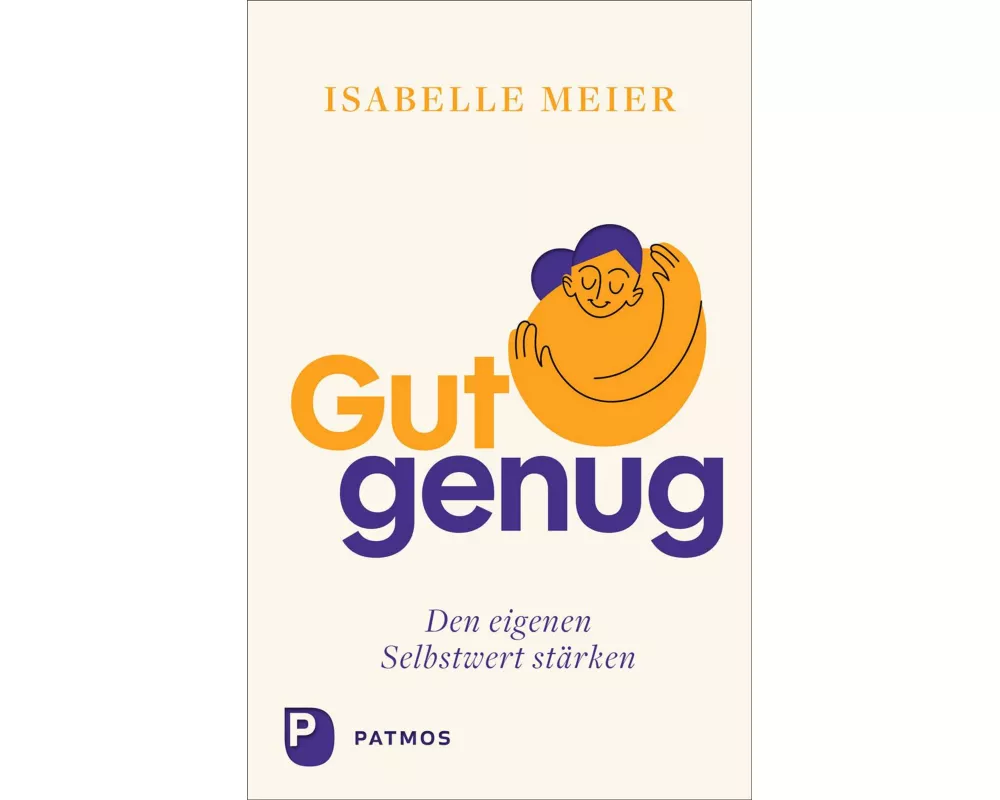 Gut genug - den eigenen Selbstwert stärken