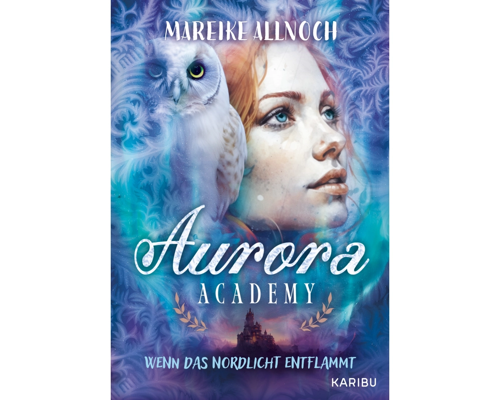 Aurora Academy (Band 2) – Wenn das Nordlicht entflammt