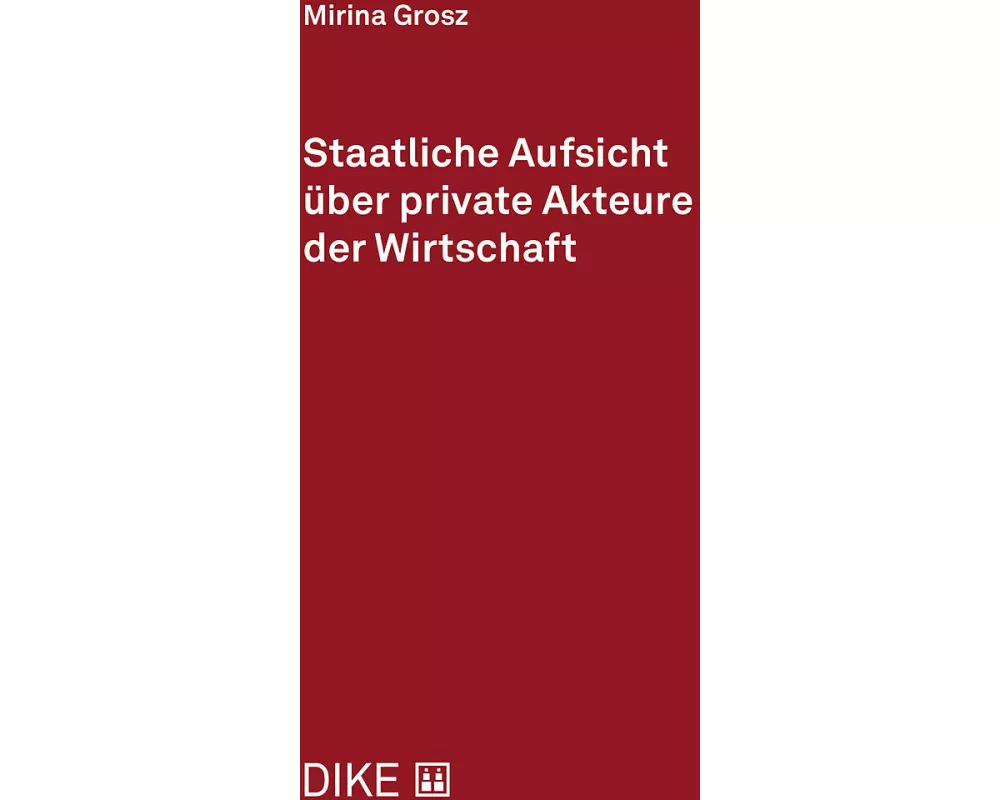 Staatliche Aufsicht über private Akteure der Wirtschaft