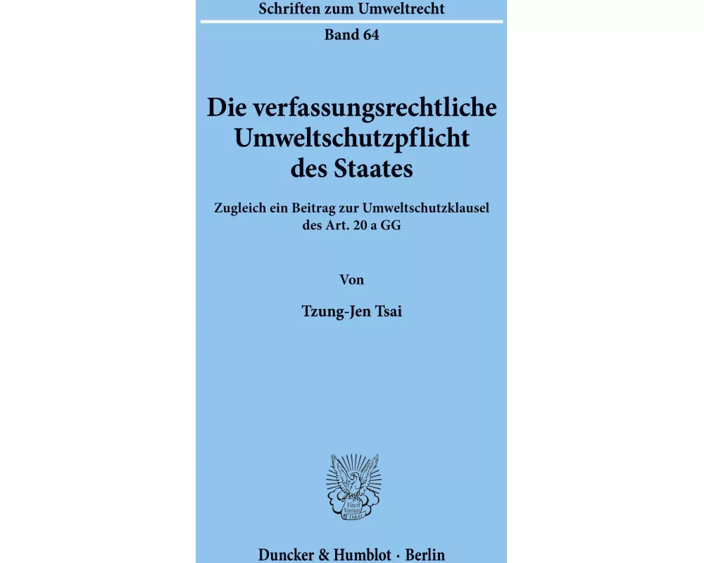 Die verfassungsrechtliche Umweltschutzpflicht des Staates