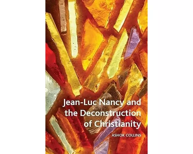 Jean-Luc Nancy and the Deconstruction of Christianity