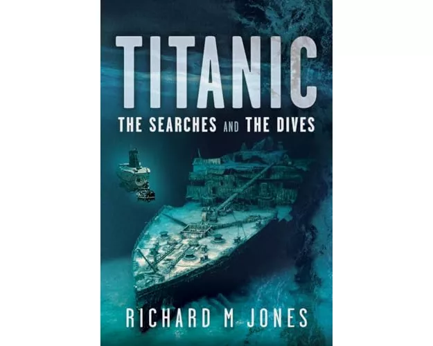 Titanic: The Searches and the Dives