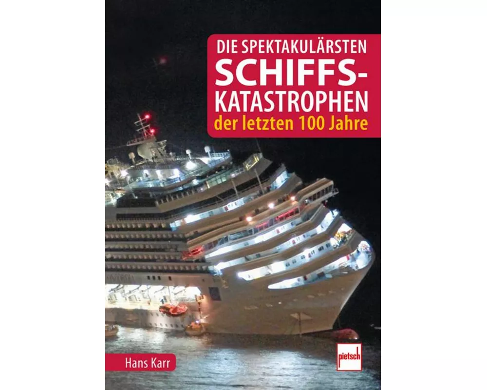 Die spektakulärsten Schiffskatastrophen der letzten 100 Jahre