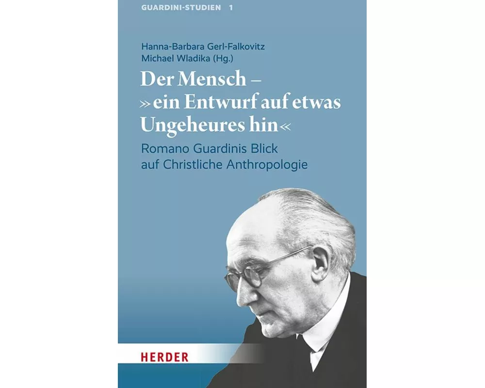 Der Mensch – "ein Entwurf auf etwas Ungeheures hin"
