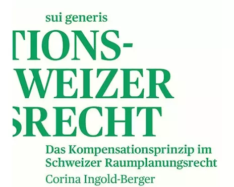 Das Kompensationsprinzip im Schweizer Raumplanungsrecht