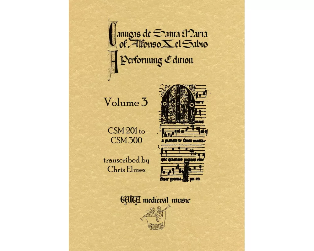 Cantigas De Santa Maria Of Alfonso X, El Sabio, A Performing Edition