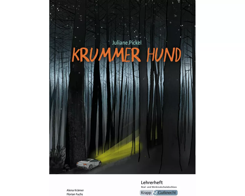 Krummer Hund – Juliane Pickel – Lehrerheft – Realschule und Werkrealschule